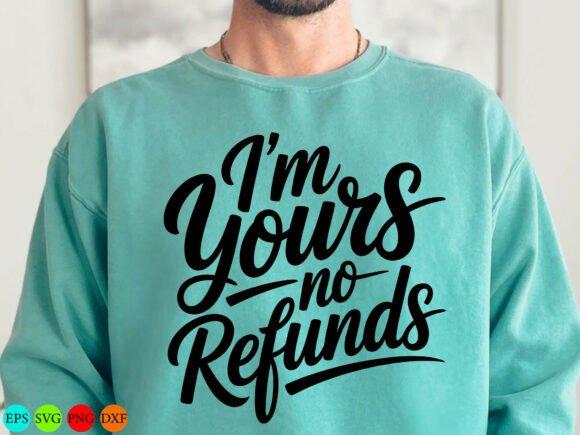 Download Funny I'm Yours No Refunds SVG PNG - I'm yours Collection